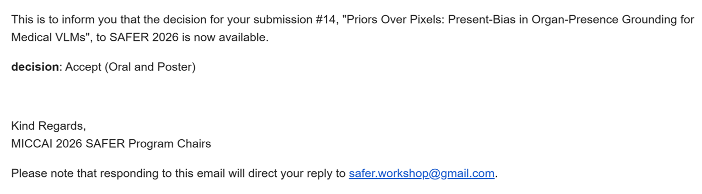 Decision notice for submission #14, "Priors Over Pixels: Present-Bias in Organ-Presence Grounding for Medical VLMs", to SAFER 2026. Decision: Accept (Oral and Poster). Signed by the MICCAI 2026 SAFER Program Chairs.